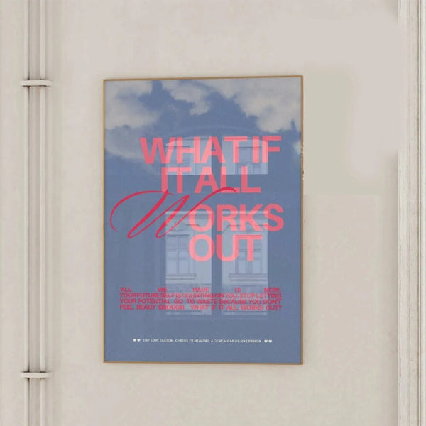 What if All Works Out | Canvas Poster